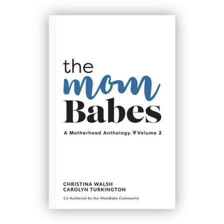 The MomBabes: A Motherhood Anthology Volume 2